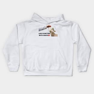 Life is better with Goats - Goat Simulator Funny #1 Kids Hoodie